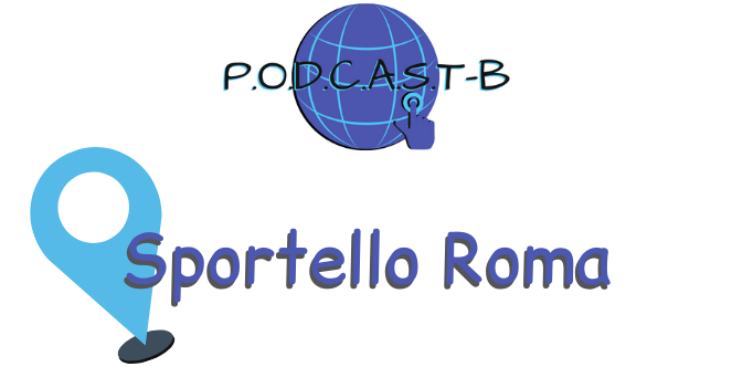 Podcast B - Sportello di Roma